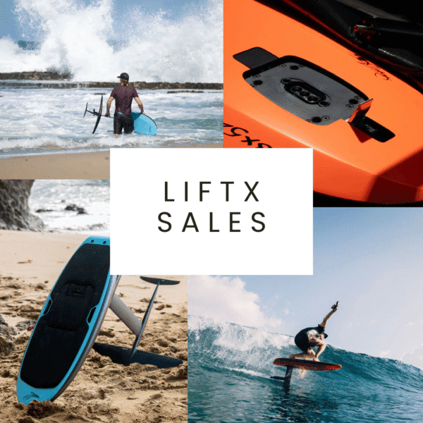 Collage graphic for LiftX eFoil sales featuring images of riders on the water, a close-up of an orange LiftX board, a blue LiftX board on the beach, and a surfer carving on an eFoil. Center text reads: “LiftX Sales.”